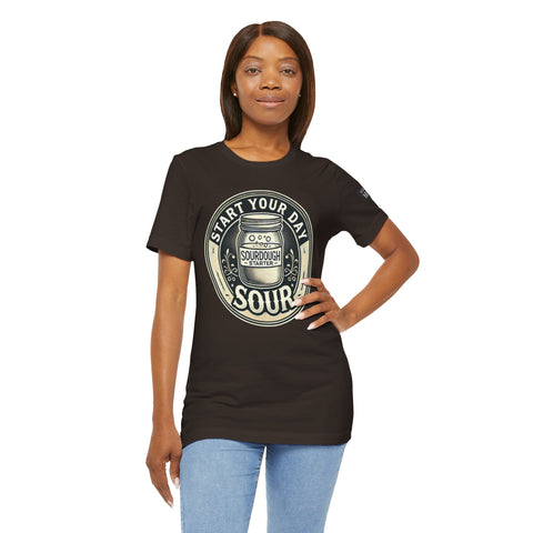 Sourdough Starter Unisex shirt, Start Your Day Sour