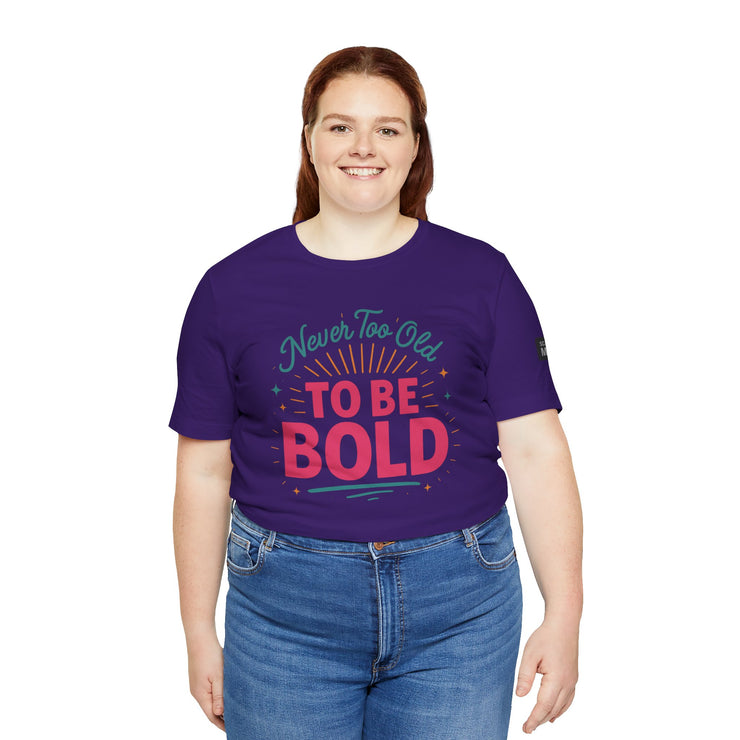 Never too old to be Bold Women&