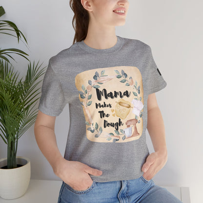 Momma Makes The Dough Short Sleeve Funny Cooking Shirt