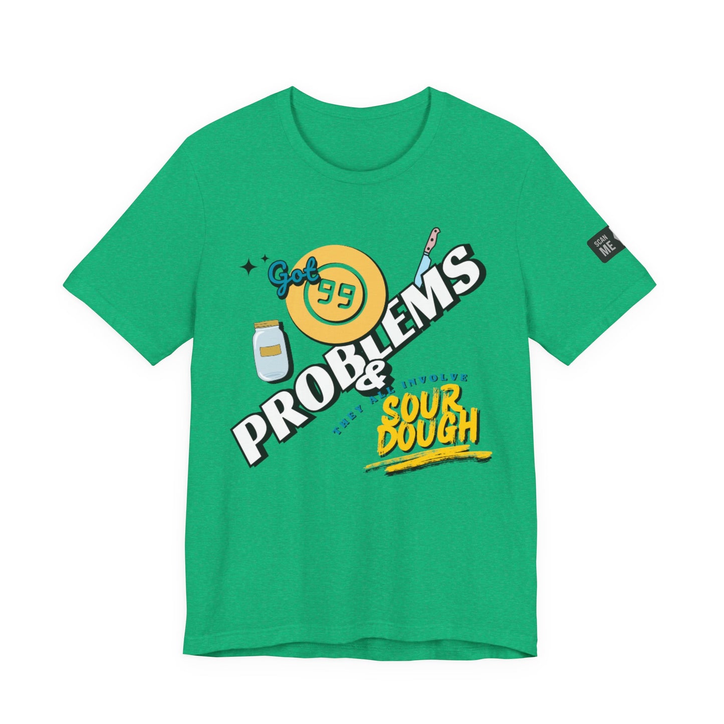 99 Sourdough Problems Fun Baking Shirt