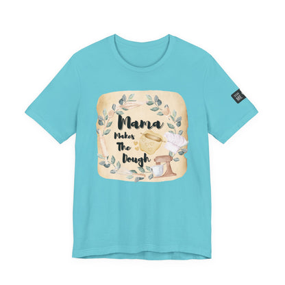 Momma Makes The Dough Short Sleeve Funny Cooking Shirt