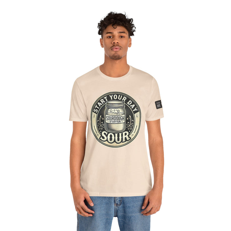 Start Your Day Sour Sourdough Starter Unisex shirt,