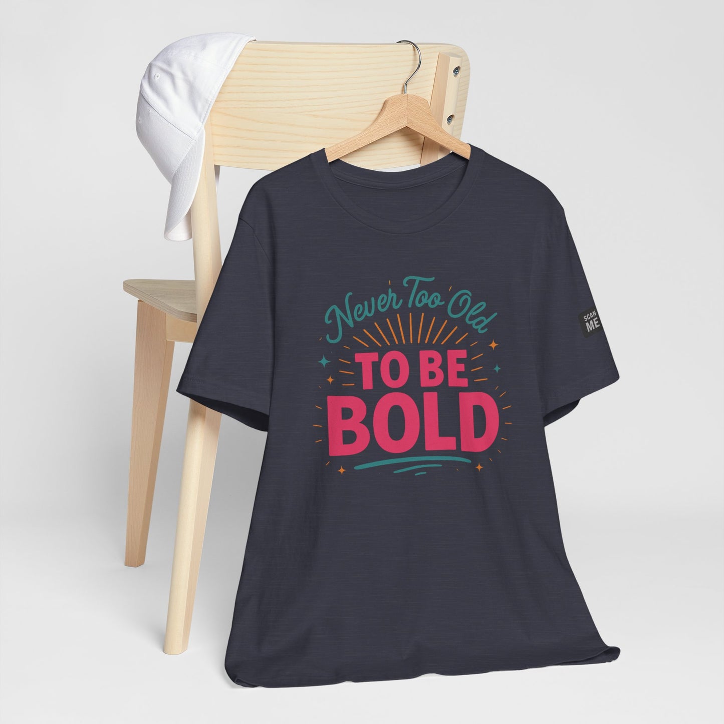 Never too old to be Bold Women's Tee