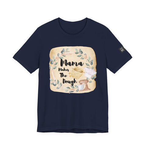 Momma Makes The Dough Short Sleeve Funny Cooking Shirt