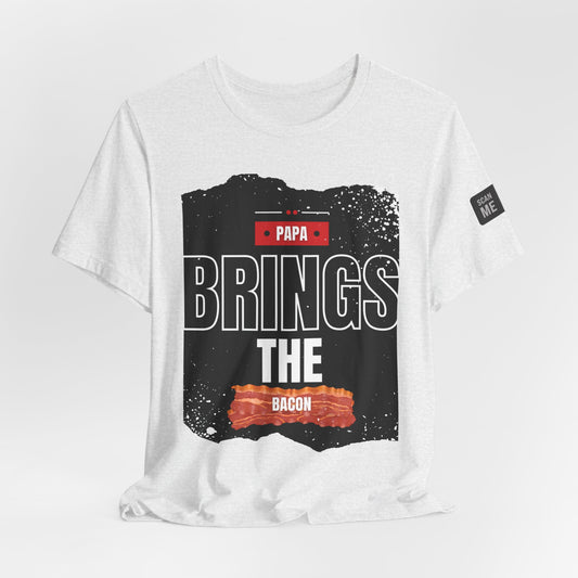 Funny Dad Joke Short Sleeve Tee, Papa Brings the Bacon