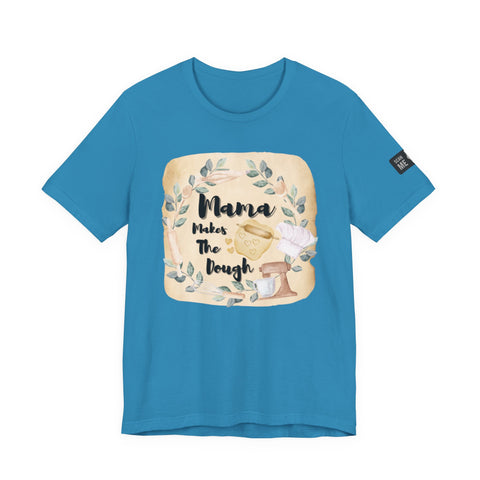 Momma Makes The Dough Short Sleeve Funny Cooking Shirt