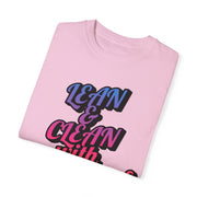 Unisex garment-dyed T-shirt with "Lean & Clean" design in pink.