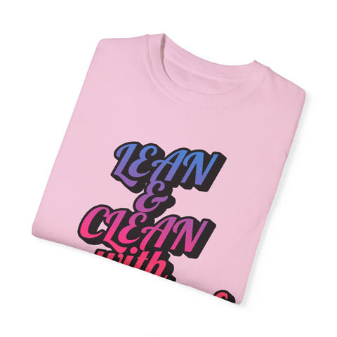 Unisex garment-dyed T-shirt with "Lean & Clean" design in pink.