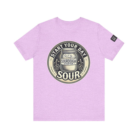 Sourdough Starter Unisex shirt, Start Your Day Sour