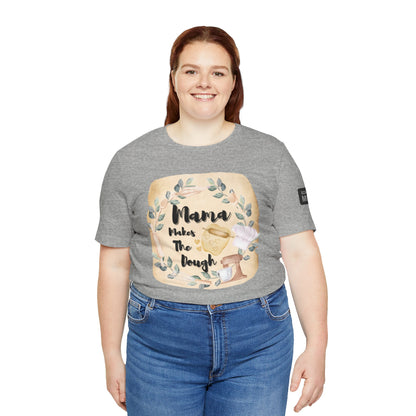 Momma Makes The Dough Short Sleeve Funny Cooking Shirt