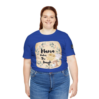 Momma Makes The Dough Short Sleeve Funny Cooking Shirt