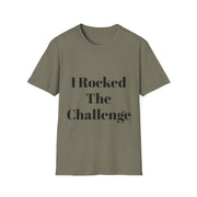 Unisex Softstyle T-Shirt with "I Rocked The Challenge" print in olive green.