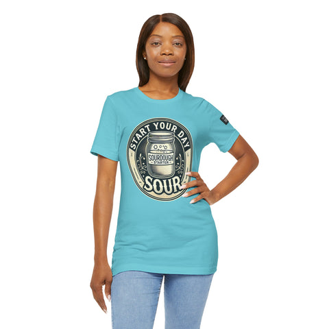 Sourdough Starter Unisex shirt, Start Your Day Sour