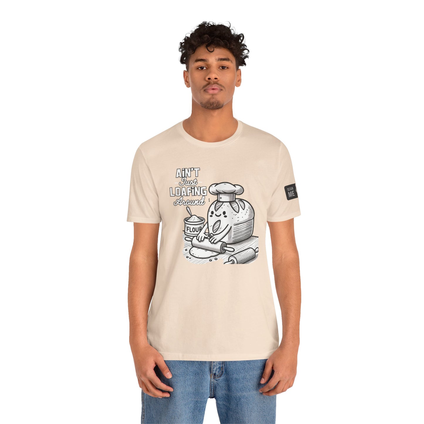 Ain't Just Loafing Around Sourdough Starter Unisex shirt