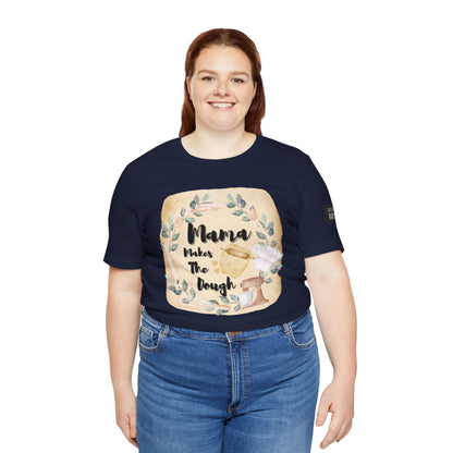 Momma Makes The Dough Short Sleeve Funny Cooking Shirt