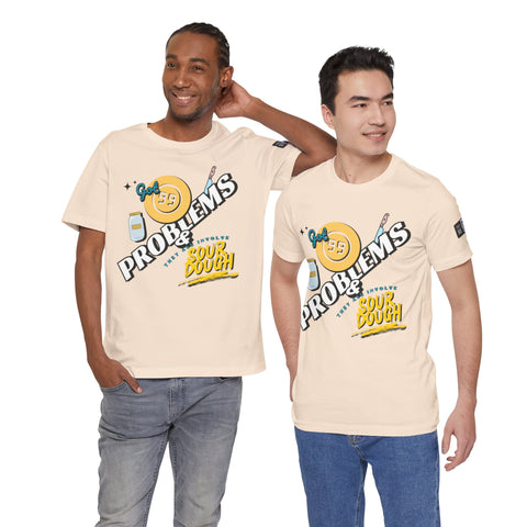 99 Sourdough Problems Fun Baking Shirt