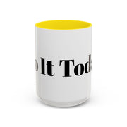 Motivational Accent Coffee Mug with "Do It Today" text and vibrant color contrast, perfect for home and office.