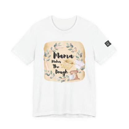 Momma Makes The Dough Short Sleeve Funny Cooking Shirt