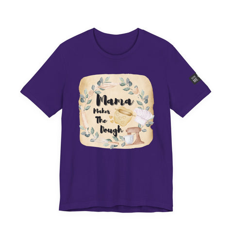 Momma Makes The Dough Short Sleeve Funny Cooking Shirt