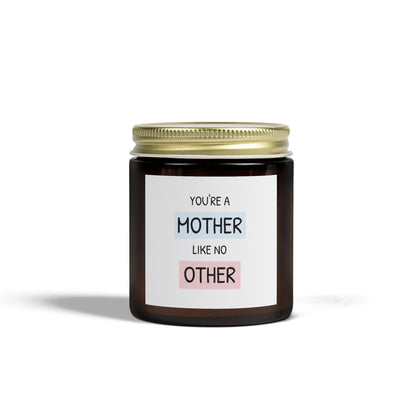 Scented Candles for Mothers - You're a Mother Like No Other - Coconut Apricot Wax