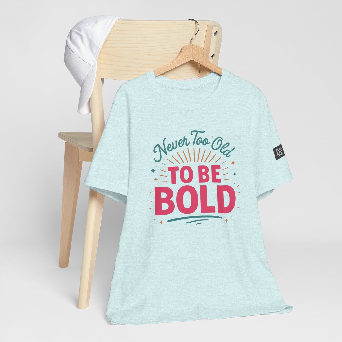 Never too old to be Bold Women's Tee