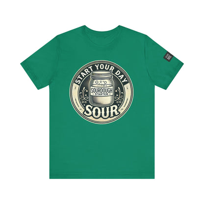 Start Your Day Sour Sourdough Starter Unisex shirt,