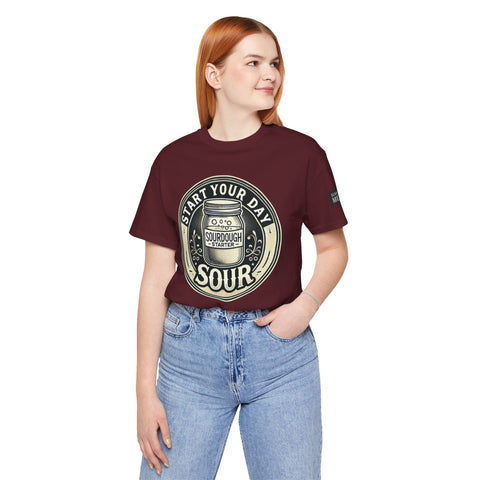 Sourdough Starter Unisex shirt, Start Your Day Sour