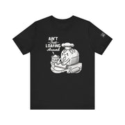 Unisex Humorous Baking Shirt, Ain't Just Loafing Around