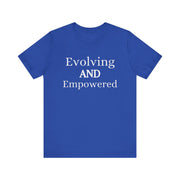 Unisex jersey short sleeve tee, blue with "Evolving and Empowered" text, soft cotton, retail fit.