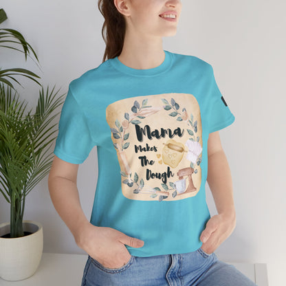 Momma Makes The Dough Short Sleeve Funny Cooking Shirt