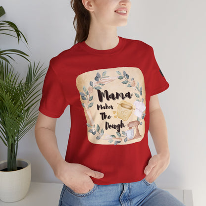 Momma Makes The Dough Short Sleeve Funny Cooking Shirt