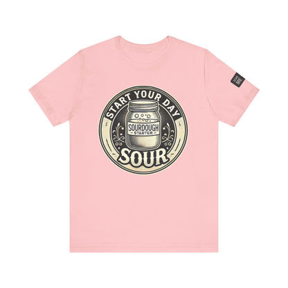 Start Your Day Sour Sourdough Starter Unisex shirt,