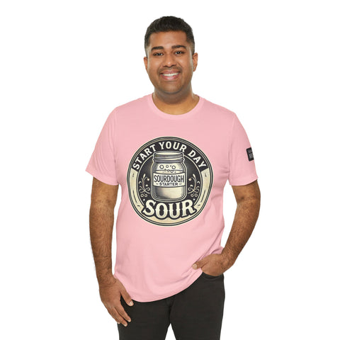 Sourdough Starter Unisex shirt, Start Your Day Sour