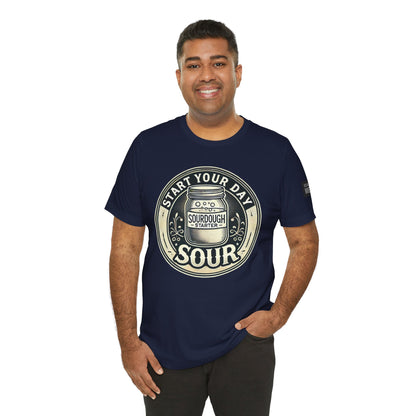Start Your Day Sour Sourdough Starter Unisex shirt,