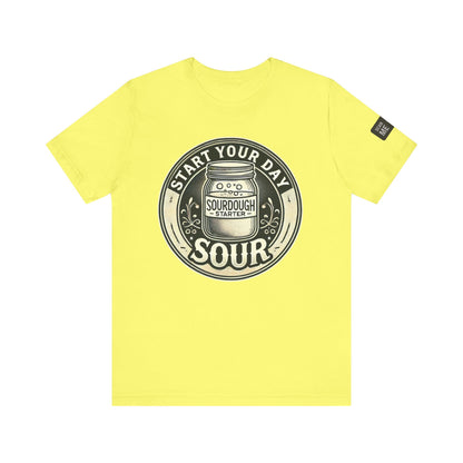 Start Your Day Sour Sourdough Starter Unisex shirt,