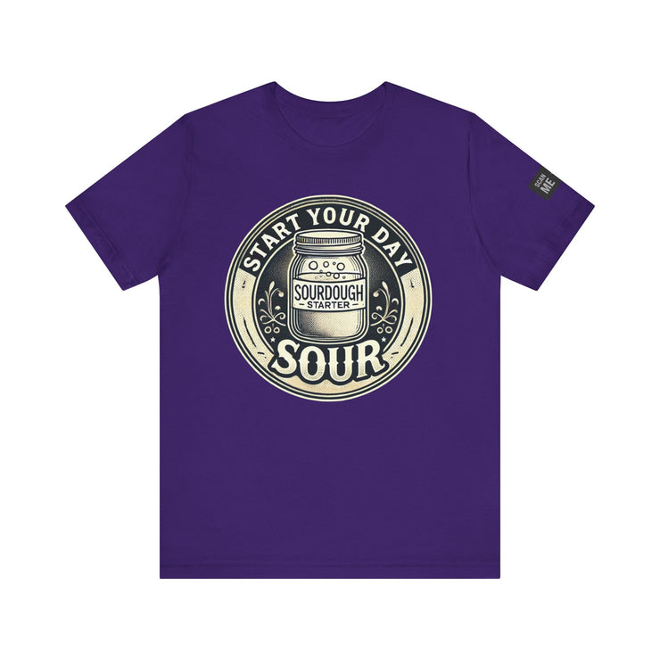 Start Your Day Sour Sourdough Starter Unisex shirt,