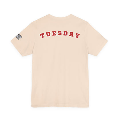 Day of the week Tee (Tuesday)