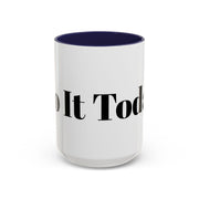 Motivational Accent Coffee Mug with "Do It Today" text, vibrant color, ideal for home and office.