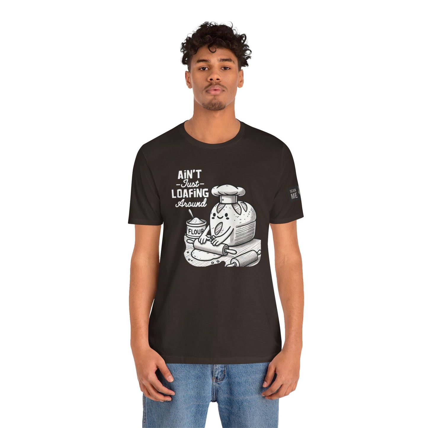 Ain't Just Loafing Around Sourdough Starter Unisex shirt