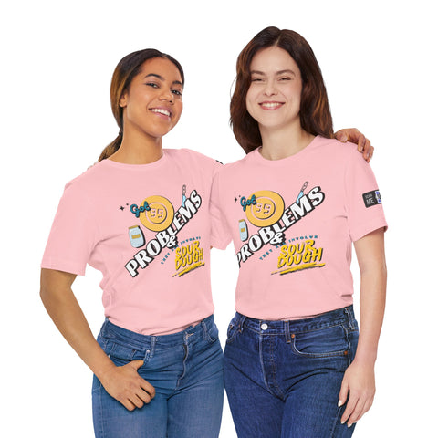 99 Sourdough Problems Fun Baking Shirt