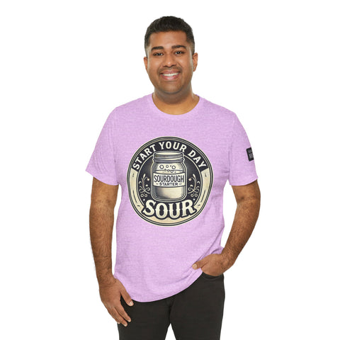 Sourdough Starter Unisex shirt, Start Your Day Sour