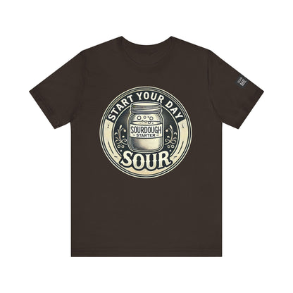 Start Your Day Sour Sourdough Starter Unisex shirt,