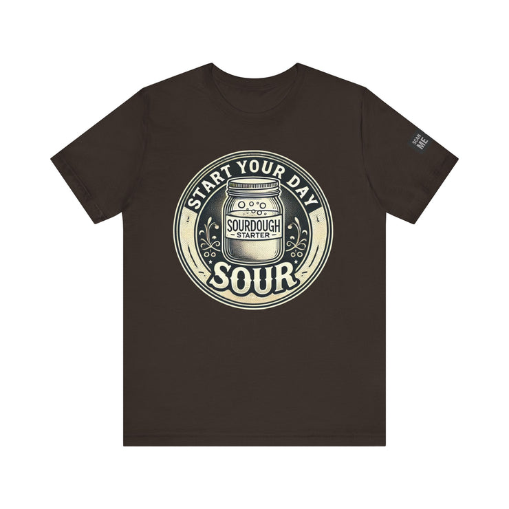 Start Your Day Sour Sourdough Starter Unisex shirt,