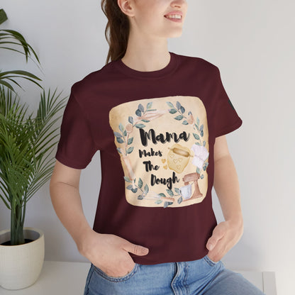 Momma Makes The Dough Short Sleeve Funny Cooking Shirt