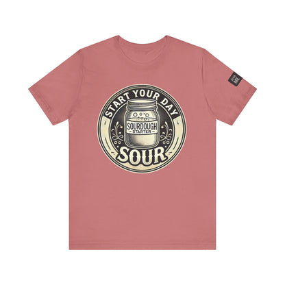Start Your Day Sour Sourdough Starter Unisex shirt,