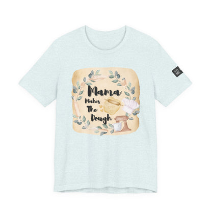 Momma Makes The Dough Short Sleeve Funny Cooking Shirt