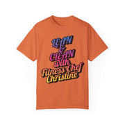 Unisex garment-dyed T-shirt with "Lean & Clean with Fitness Chef Christine" text on orange fabric.