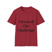 Unisex Softstyle T-Shirt with "I Rocked The Challenge" print in red.
