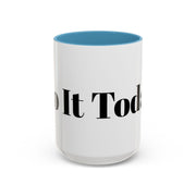 Motivational Accent Coffee Mug with "Do It Today" text, vibrant design, microwave and dishwasher-safe.