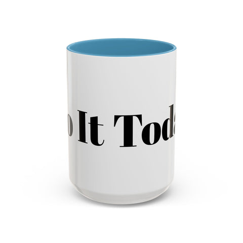Motivational Accent Coffee Mug with "Do It Today" text, vibrant design, microwave and dishwasher-safe.